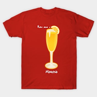 Make mine a Mimosa T-Shirt